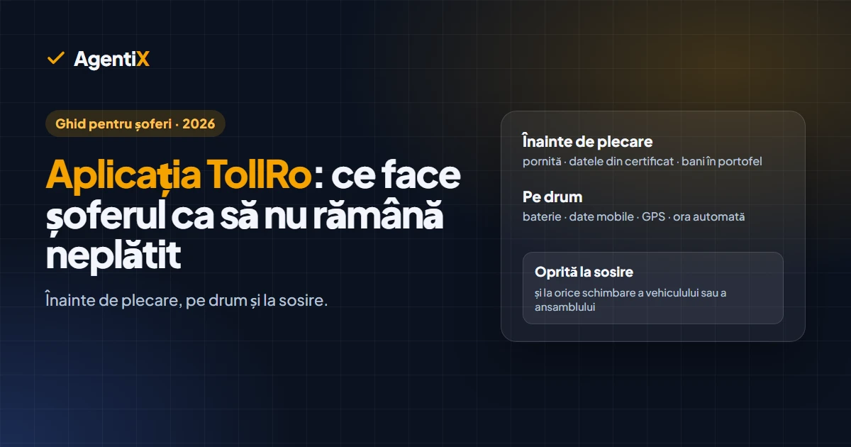 Aplicația TollRo, lista șoferului: pornită înainte de drum, datele vehiculului ca în certificat, bani suficienți în portofel, GPS și date mobile tot drumul, oprită la sosire